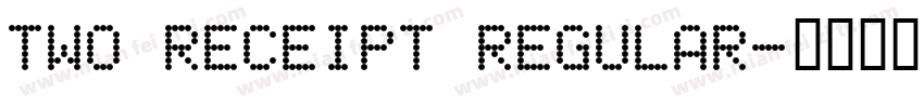 Two Receipt Regular字体转换